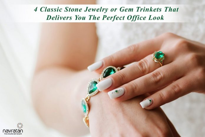 4 Classic Stone Jewelry or Gem Trinkets That Delivers You The Perfect Office Look